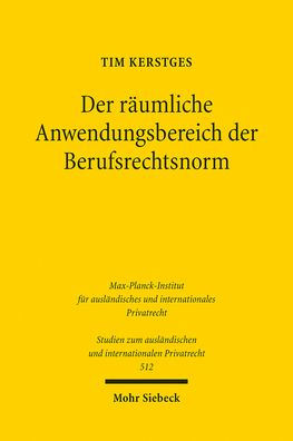 Der raumliche Anwendungsbereich der Berufsrechtsnorm: Zugleich ein Beitrag zum Internationalen Offentlichen Recht