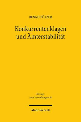 Konkurrentenklagen und Amterstabilitat: Zugleich ein Beitrag zur Bestimmung der hergebrachten Grundsatze des Berufsbeamtentums