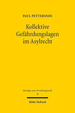 Kollektive Gefahrdungslagen im Asylrecht: Dogmatik der Gefahrenprognose und Vereinheitlichung der Entscheidungspraxis durch Landerleitentscheidungen