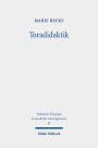 Toradidaktik: Eine Studie zu judischer Bibeldidaktik und ihrer Rezeption in der christlichen Religionspadagogik
