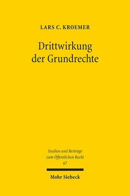 Drittwirkung der Grundrechte: Die Unterscheidung zwischen Staat und Gesellschaft als staatstheoretische Bedingung der Drittwirkungsproblematik