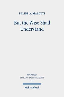 But the Wise Shall Understand: Reuse of Prophecies, Chronotope, and Merging of Eschatological Horizons in Daniel 10-12