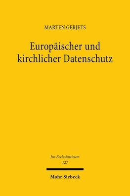 Europaischer und kirchlicher Datenschutz: Zum Einfluss des Unionsrechts auf das evangelische Kirchenrecht am Beispiel der Datenschutzgrundverordnung