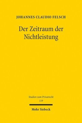 Der Zeitraum der Nichtleistung: Pflichtverletzung wegen Nichtleistung im allgemeinen Leistungsstorungs- und Insolvenzrecht