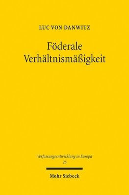 Foderale Verhaltnismassigkeit: Bedeutung und Funktion von Art. 5 Abs. 4 EUV im Foderalismus der Europaischen Union
