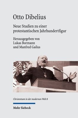 Otto Dibelius: Neue Studien zu einer protestantischen Jahrhundertfigur