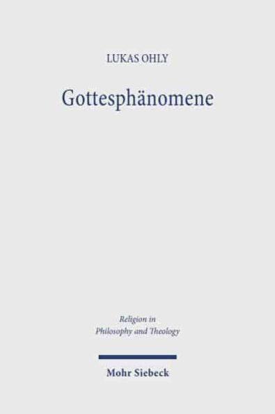 Gottesphanomene: Religionsphilosophischer Entwurf in Auseinandersetzung mit Husserl, Heidegger und Arendt