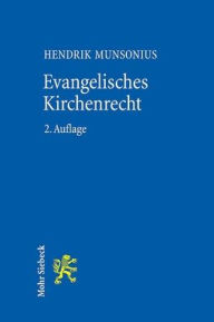 Title: Evangelisches Kirchenrecht: Grundlagen und Grundzuge, Author: Hendrik Munsonius