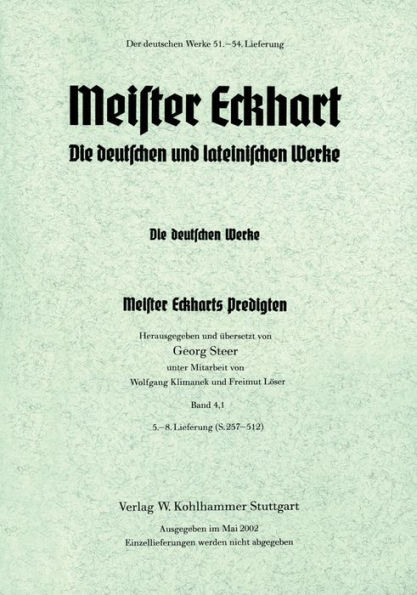 Meister Eckhart. Deutsche Werke Band 4,1: Predigten: Herausgegeben und ubersetzt von Georg Steer unter Mitarbeit von Wolfgang Klimanek und Freimut Loser