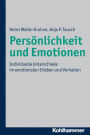 Personlichkeit und Emotionen: Individuelle Unterschiede im emotionalen Erleben und Verhalten