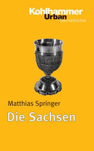 Title: Die Sachsen, Author: Matthias Springer