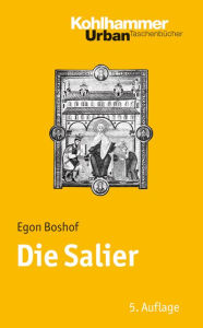 Title: Die Salier, Author: Egon Boshof