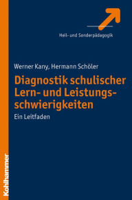 Title: Diagnostik schulischer Lern- und Leistungsschwierigkeiten: Ein Leitfaden, Author: Werner Kany