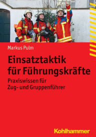 Title: Einsatztaktik fur Fuhrungskrafte: Praxiswissen fur Gruppenfuhrer, Author: Markus Pulm