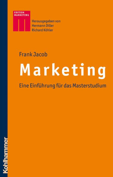 Marketing: Eine Einfuhrung fur das Masterstudium