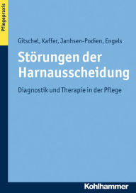 Title: Storungen der Harnausscheidung: Diagnostik und Therapie in der Pflege, Author: Thomas Engels