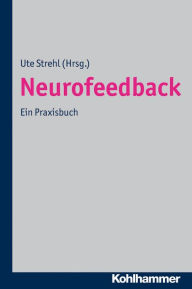 Title: Neurofeedback: Ein Praxisbuch, Author: Ute Strehl