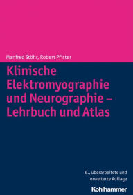 Title: Klinische Elektromyographie und Neurographie - Lehrbuch und Atlas, Author: Robert Pfister