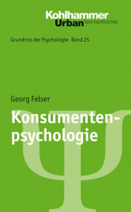 Title: Konsumentenpsychologie, Author: Georg Felser