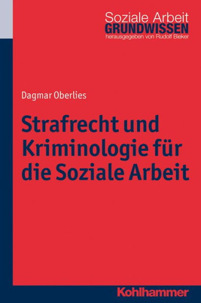 Strafrecht und Kriminologie fur die Soziale Arbeit