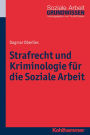 Strafrecht und Kriminologie fur die Soziale Arbeit