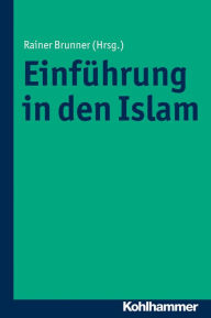 Ebook free download txt format Islam: Einheit und Vielfalt einer Weltreligion English version by Rainer Brunner 9783170218222