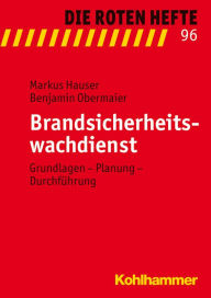 Title: Brandsicherheitswachdienst: Grundlagen - Planung - Durchfuhrung, Author: Markus Hauser