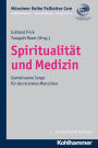 Spiritualitat und Medizin: Gemeinsame Sorge fur den kranken Menschen