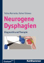 Neurogene Dysphagien: Diagnostik und Therapie