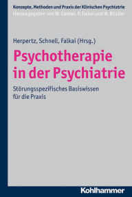 Title: Psychotherapie in der Psychiatrie: Storungsorientiertes Basiswissen fur die Praxis, Author: Mathias Berger