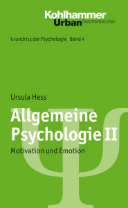 Title: Allgemeine Psychologie II: Motivation und Emotion, Author: Ursula Hess