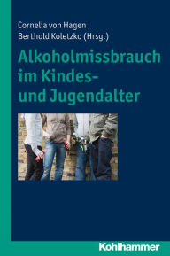 Title: Alkoholmissbrauch im Kindes- und Jugendalter, Author: Berthold Koletzko