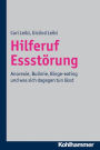 Hilferuf Essstorung: Rat und Hilfe fur Betroffene, Angehorige und Therapeuten