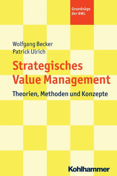 Strategic Value Management: Theorien, Methoden und Konzepte