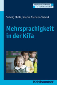 Title: Mehrsprachigkeit in der KiTa: Grundlagen - Konzepte - Bildung, Author: Solveig Chilla