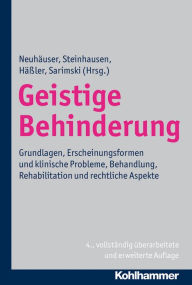 Title: Geistige Behinderung: Grundlagen, Erscheinungsformen und klinische Probleme, Behandlung, Rehabilitation und rechtliche Aspekte, Author: Maximilian Buchka