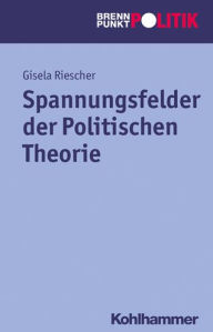 Title: Spannungsfelder der Politischen Theorie, Author: Gisela Riescher