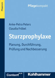 Title: Sturzprophylaxe: Planung, Durchfuhrung, Prufung und Nachbesserung, Author: Claudia Frbel