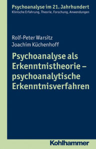 Title: Psychoanalyse als Erkenntnistheorie - psychoanalytische Erkenntnisverfahren, Author: Joachim Kuchenhoff