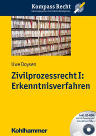 Title: Zivilprozessrecht I: Erkenntnisverfahren, Author: Uwe Boysen