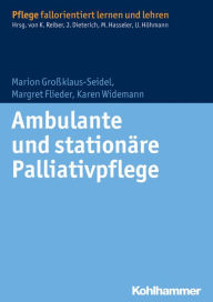 Title: Ambulante und stationare Palliativpflege, Author: Margret Flieder