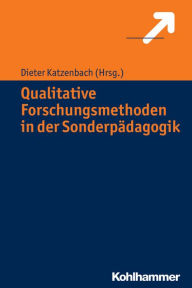 Title: Qualitative Forschungsmethoden in der Sonderpadagogik, Author: Dieter Katzenbach