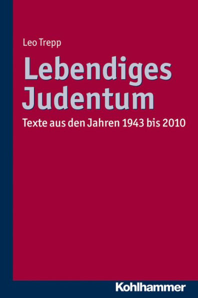 Lebendiges Judentum: Texte aus den Jahren 1943 bis 2010