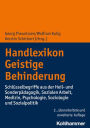 Handlexikon Geistige Behinderung: Schlusselbegriffe aus der Heil- und Sonderpadagogik, Sozialen Arbeit, Medizin, Psychologie, Soziologie und Sozialpolitik