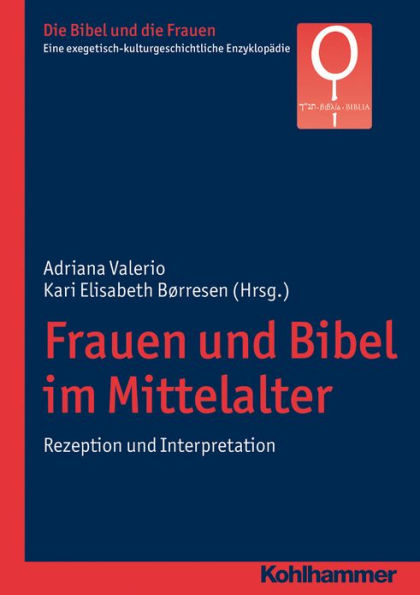 Frauen und Bibel im Mittelalter: Rezeption Interpretation