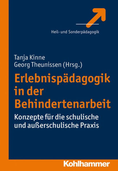 Erlebnispadagogik der Behindertenarbeit: Konzepte fur die schulische und ausserschulische Praxis