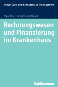 Title: Rechnungswesen und Finanzierung in Krankenhausern und Pflegeeinrichtungen, Author: Claudia Dues