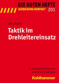 Title: Taktik im Drehleitereinsatz, Author: Jorg Kurtz