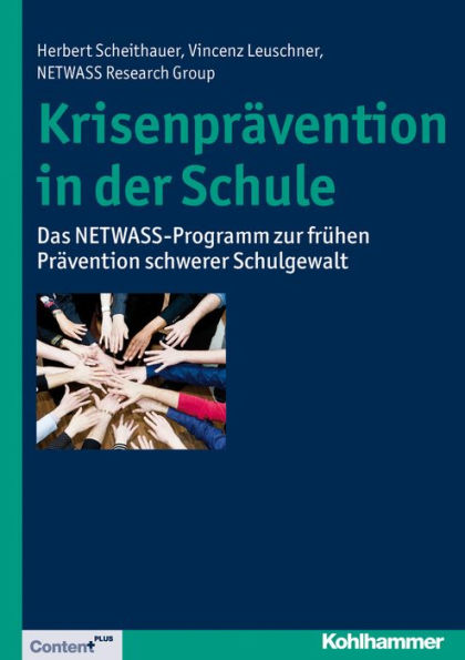 Krisenpravention in der Schule: Das NETWASS-Programm zur fruhen Pravention schwerer Schulgewalt