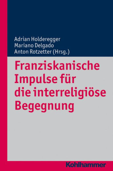 Franziskanische Impulse fur die interreligiose Begegnung